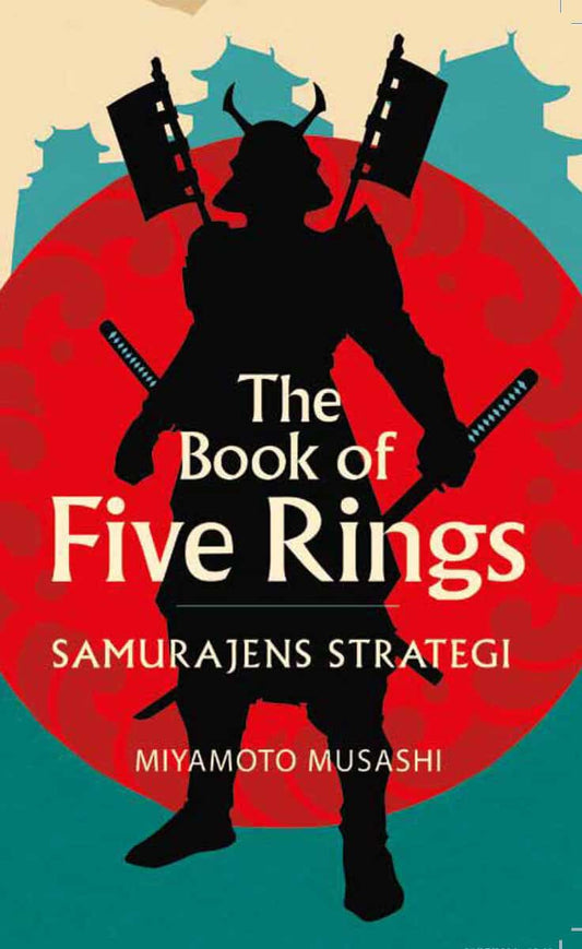 Musashi, Miyamoto | The book of five rings : Samurajens strategi