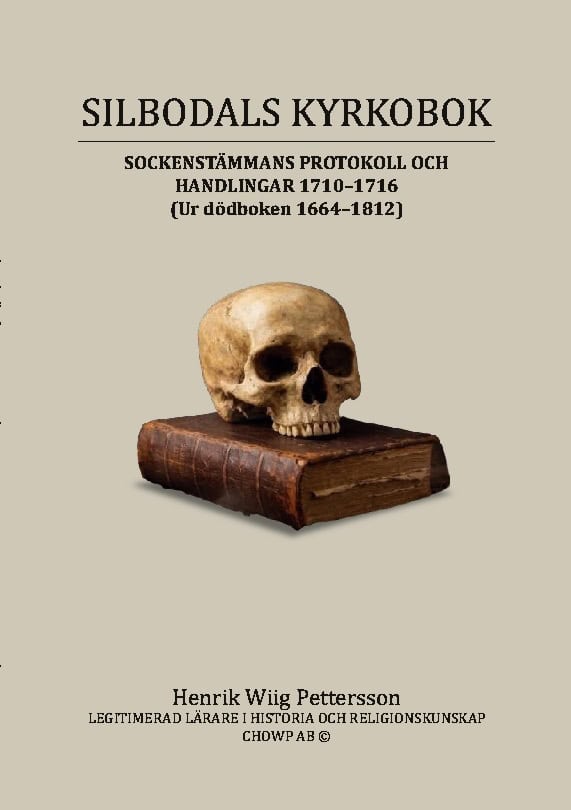 Wiig Pettersson, Henrik | Silbodals kyrkobok : Sockenstämmans protokoll och handlingar 1710 till 1716