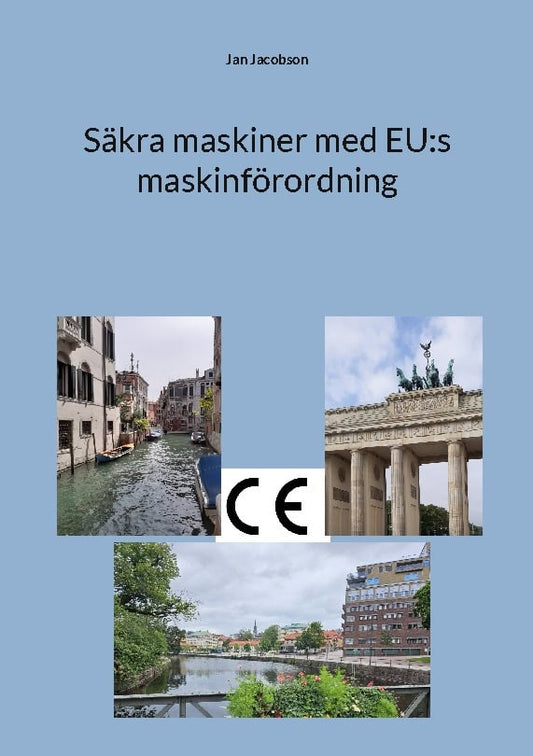 Jacobson, Jan | Säkra maskiner med EU:s maskinförordning