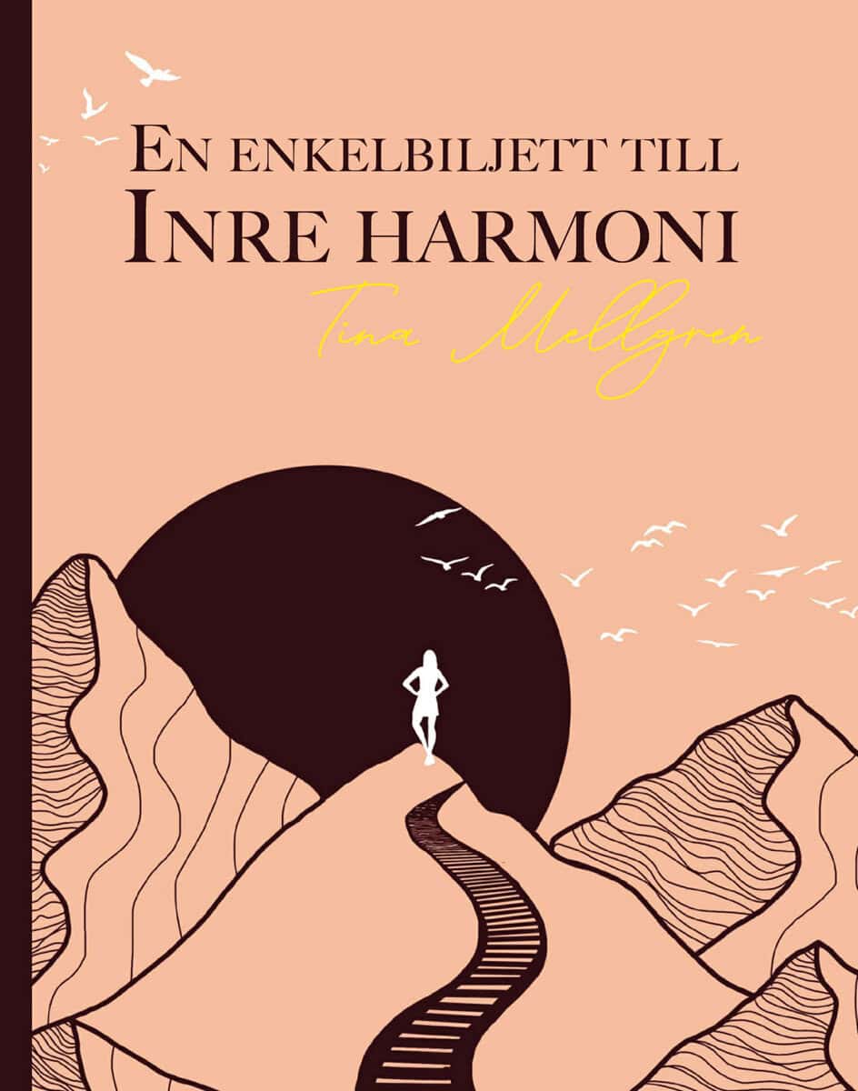 Mellgren, Tina | En enkelbiljett till inre harmoni