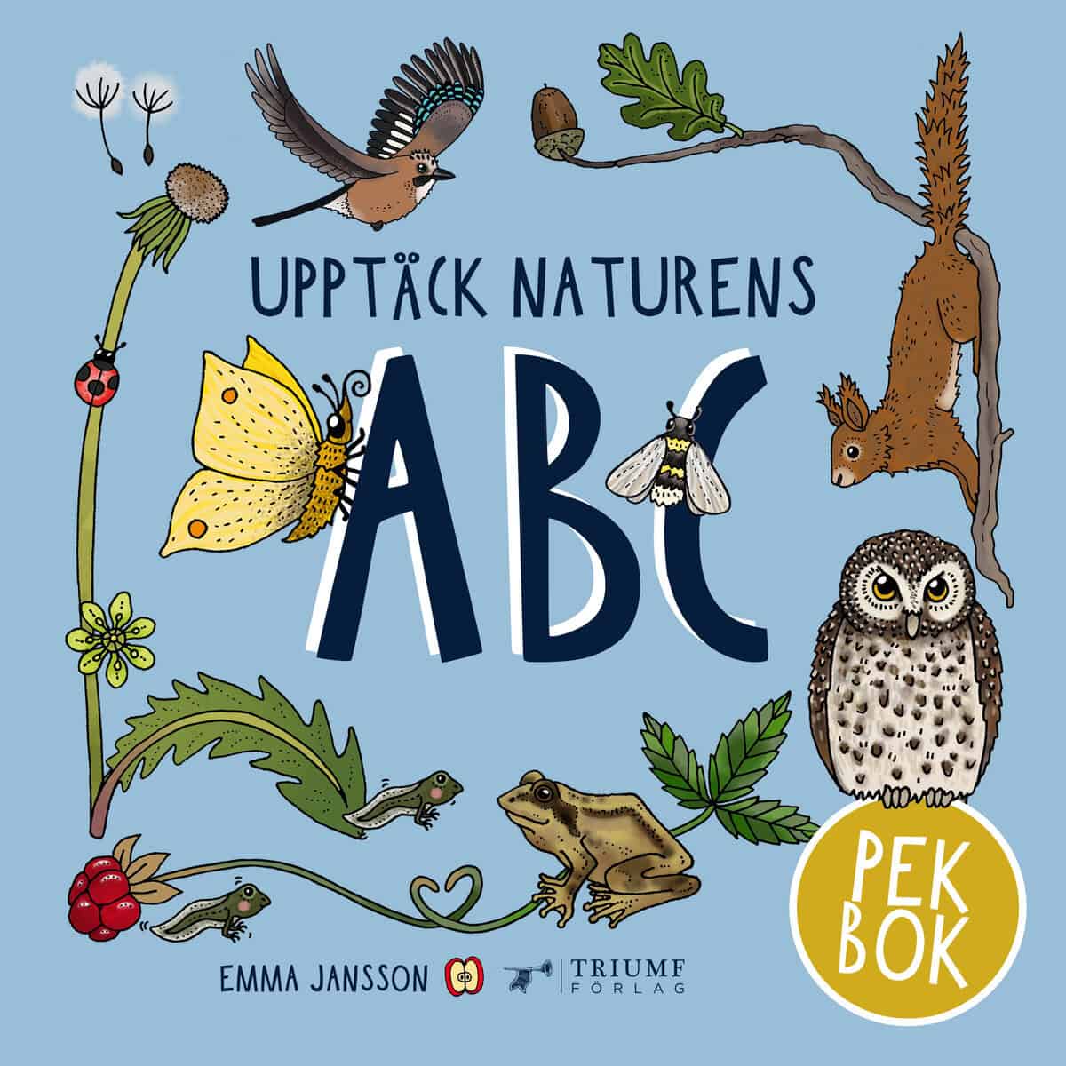 Jansson, Emma | Upptäck naturens ABC : Pekbok