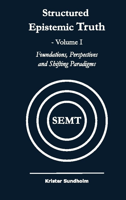 Sundholm, Krister | Structured epistemic truth. Volume I, Foundations, perspectives, and shifting paradigms