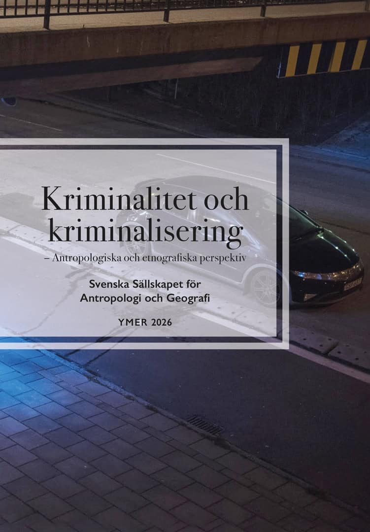 Kriminalitet och kriminalisering : Antropologiska och etnografiska perspektiv