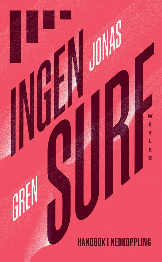 Gren, Jonas | Ingen surf : Handbok i nedkoppling