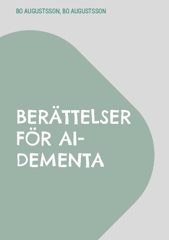 Augustsson, Bo | Berättelser för AI-dementa