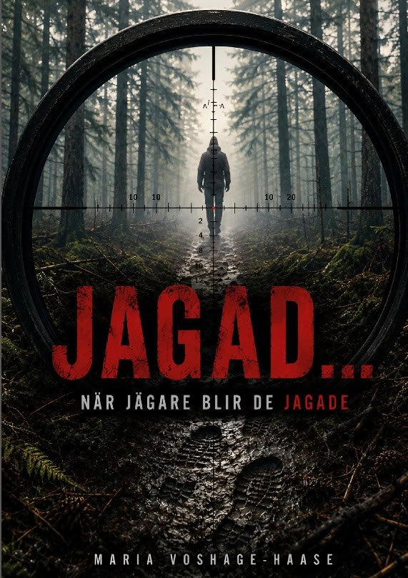 Voshage-Haase, Maria | Jagad : När jägare blir de jagade