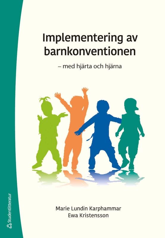 Lundin Karphammar, Marie | Kristensson, Ewa | Implementering av barnkonventionen : Med hjärta och hjärna