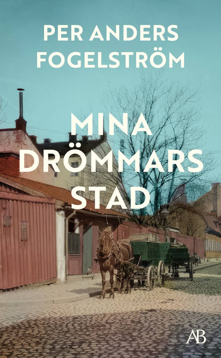 Fogelström, Per Anders | Mina drömmars stad