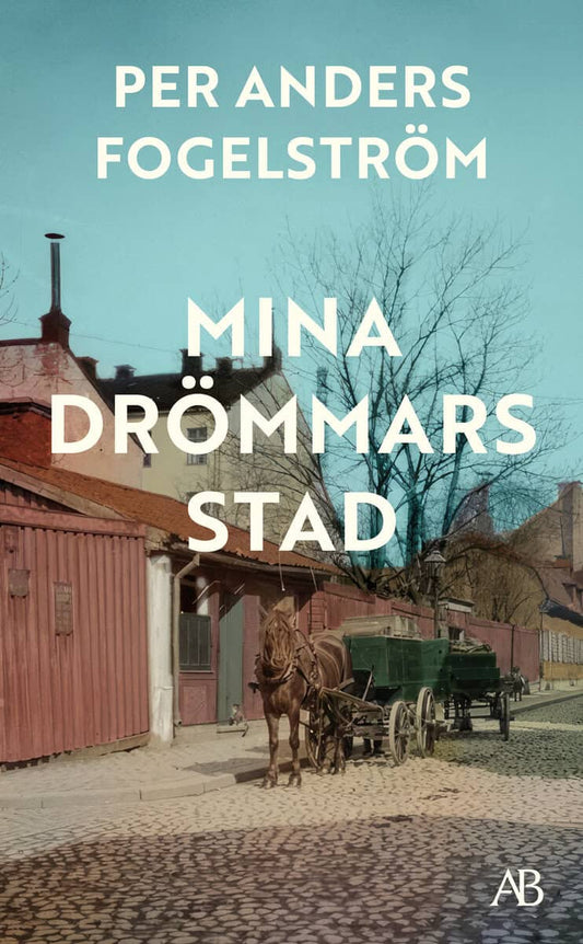 Fogelström, Per Anders | Mina drömmars stad