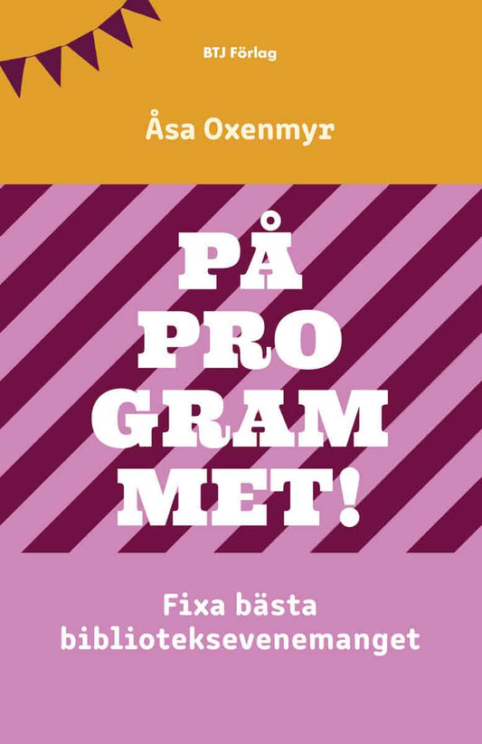Oxenmyr, Åsa | På programmet! : Fixa bästa biblioteksevenemanget