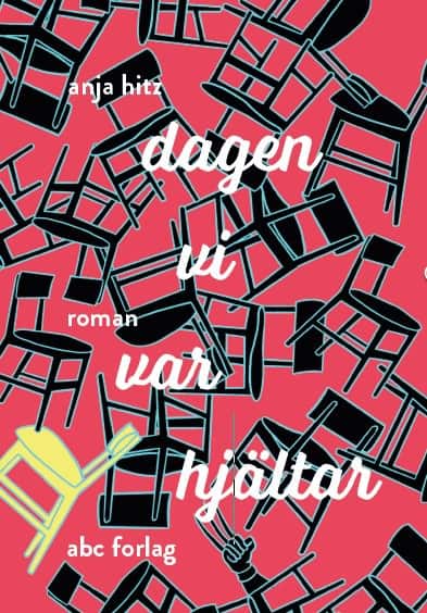 Hitz, Anja | Dagen vi var hjältar