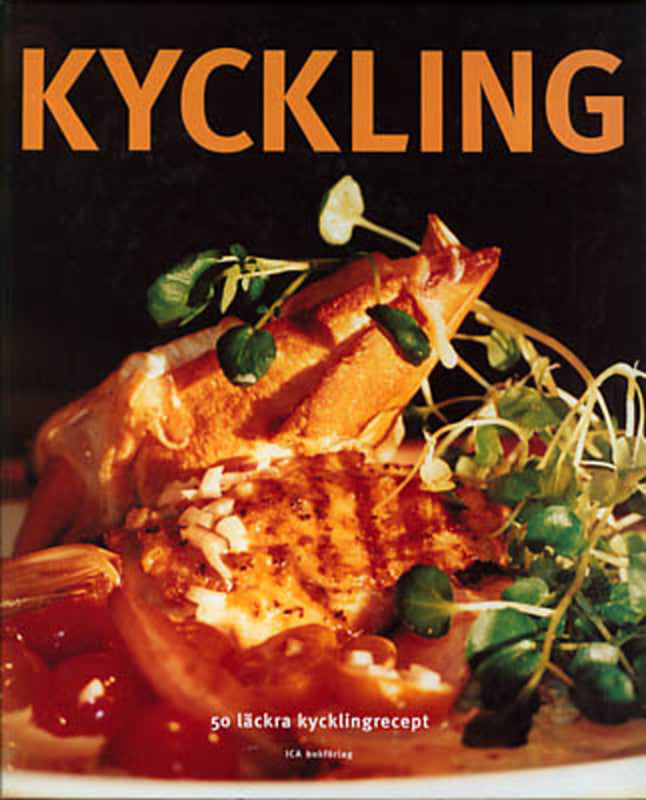 Triberg, Annica | Kyckling : 50 läckra kycklingrecept