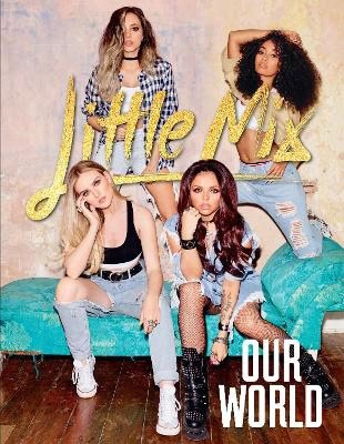 Little Mix | Our World