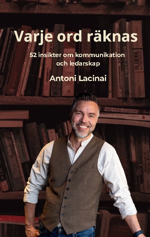 Lacinai, Antoni | Varje ord räknas : 52 insikter om kommunikation och ledarskap
