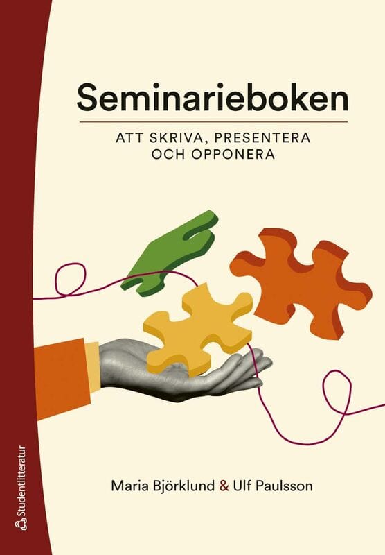Björklund, Maria | Paulsson, Ulf | Seminarieboken : Att skriva, presentera och opponera