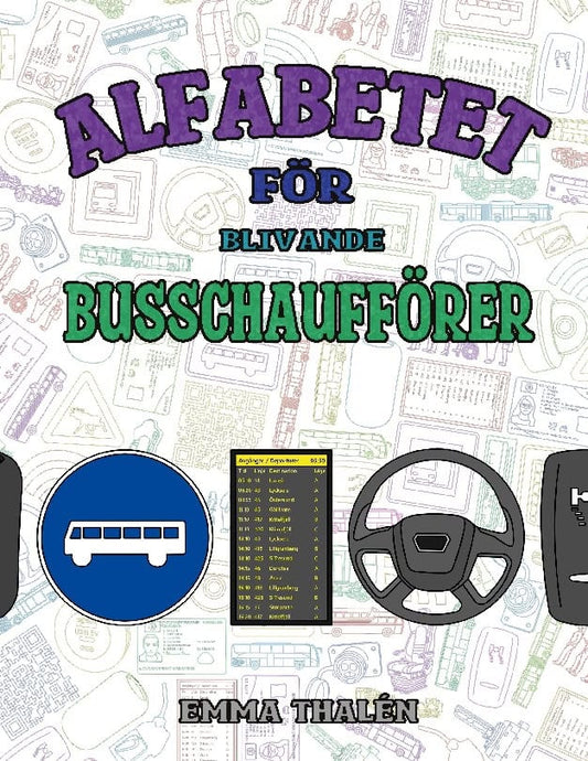 Thalén, Emma | Alfabetet för blivande busschaufförer