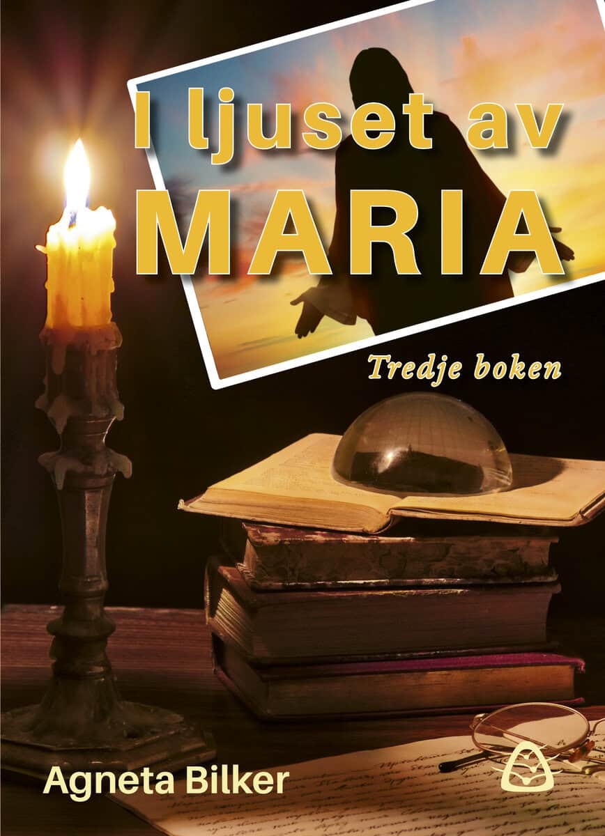 Bilker, Agneta | I ljuset av Maria : Tredje boken