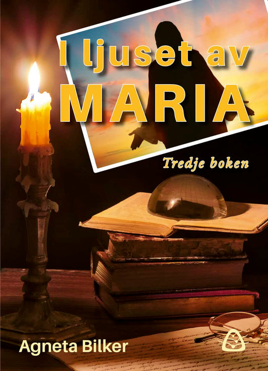 Bilker, Agneta | I ljuset av Maria : Tredje boken