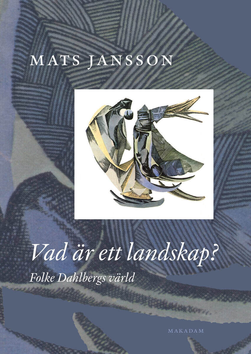 Jansson, Mats | Vad är ett landskap? Folke Dahlbergs värld