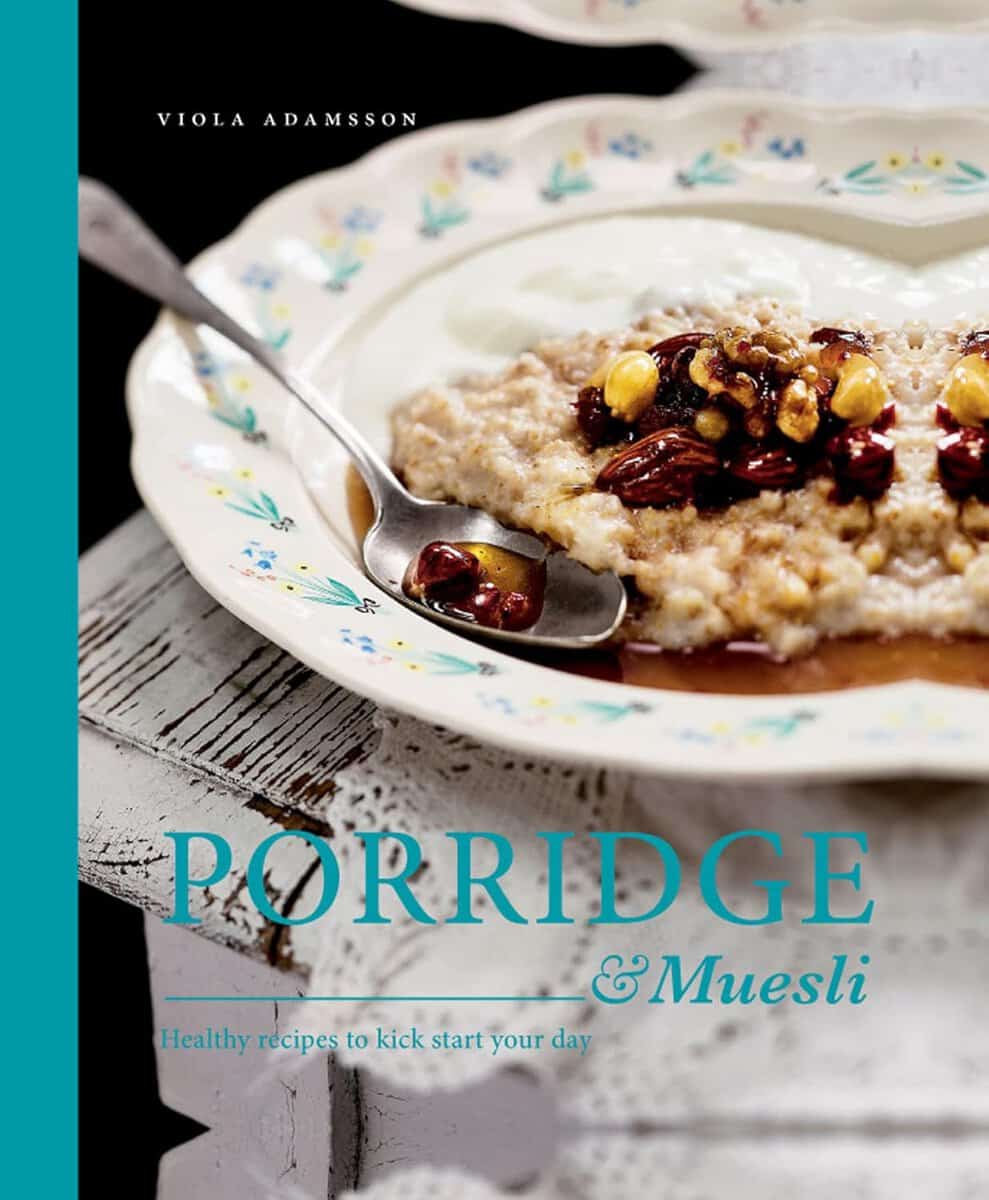 Adamsson, Viola | Porridge & muesli : Healthy recipes to kick-start your day