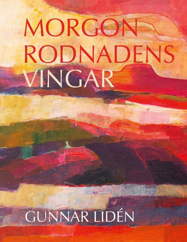 Lidén, Gunnar | Morgonrodnadens vingar : Reflektioner kring målningar