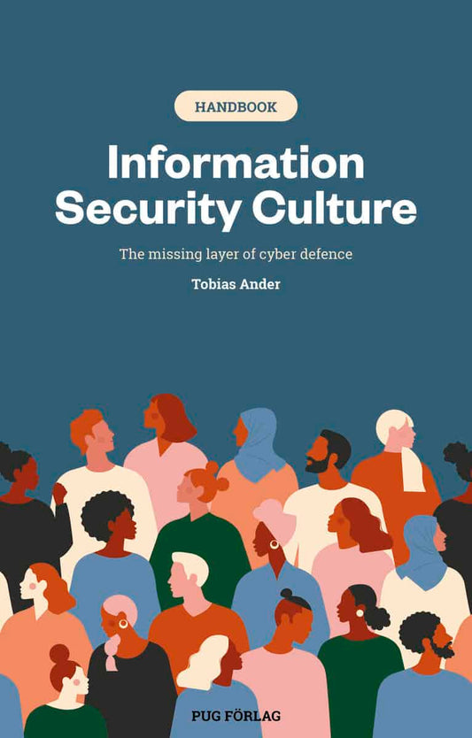 Ander, Tobias | Information security culture : The missing layer of cyber defence