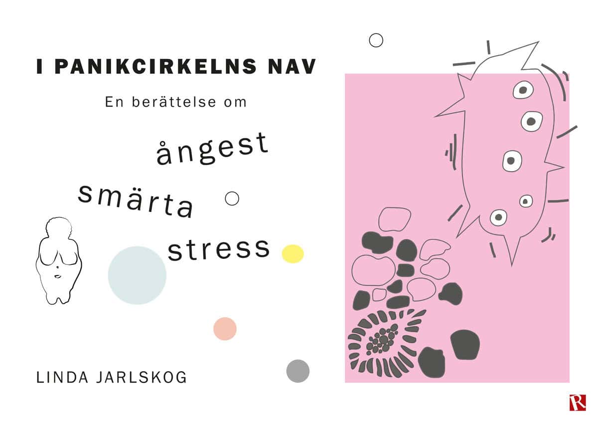 Jarlskog, Linda | I panikcirkelns nav : En berättelse om ångest, smärta, stress