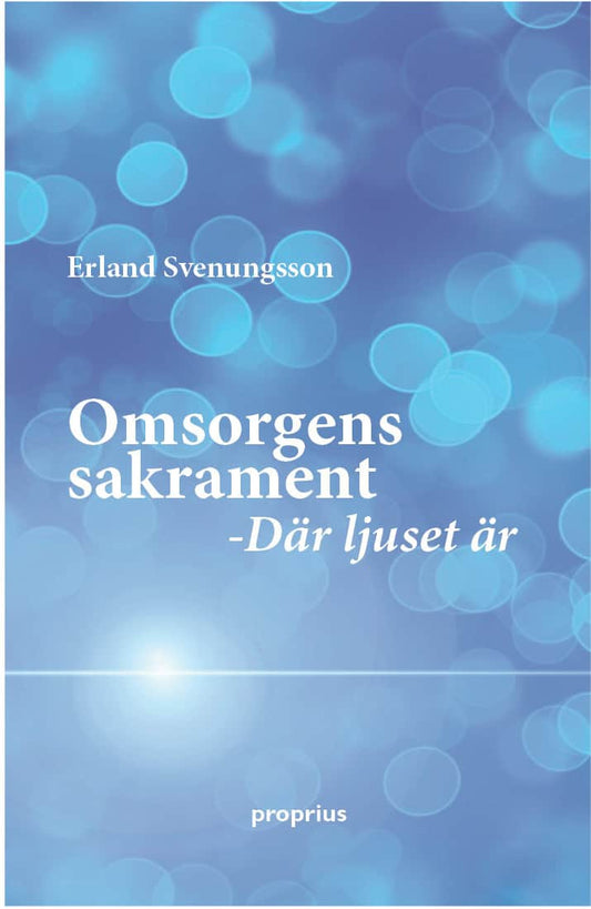 Svenungsson, Erland | Omsorens sakrament