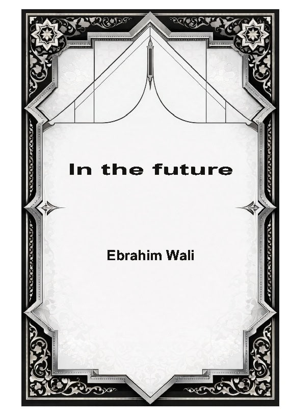 Wali, Ebrahim | In the future