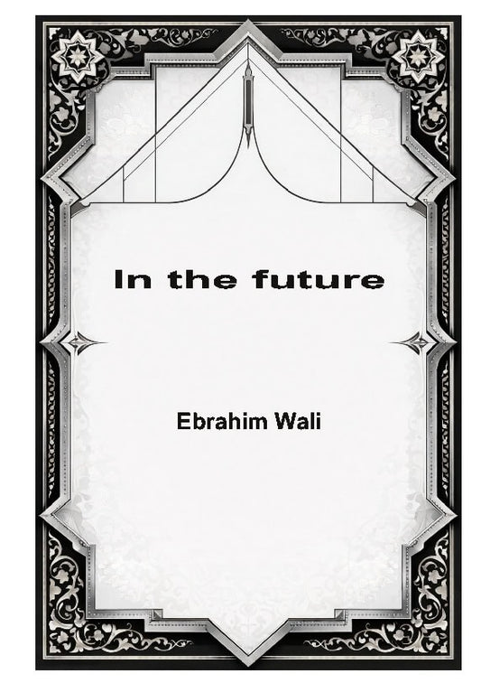 Wali, Ebrahim | In the future