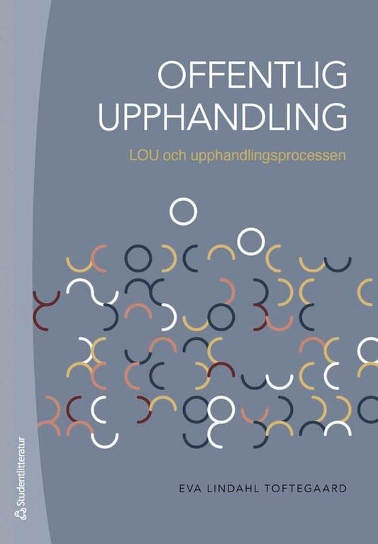 Lindahl Toftegaard, Eva | Offentlig upphandling : LOU och upphandlingsprocessen
