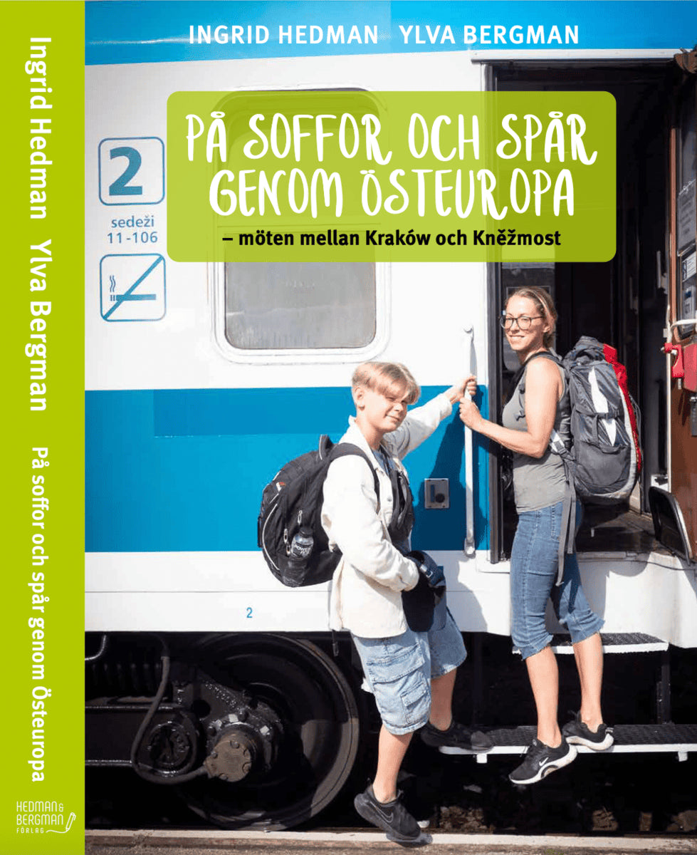 Hedman, Ingrid | På soffor och spår genom Östeuropa : Möten mellan Kraków och Kněžmost