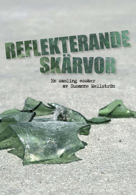 Mellström, Susanne | Reflekterande skärvor