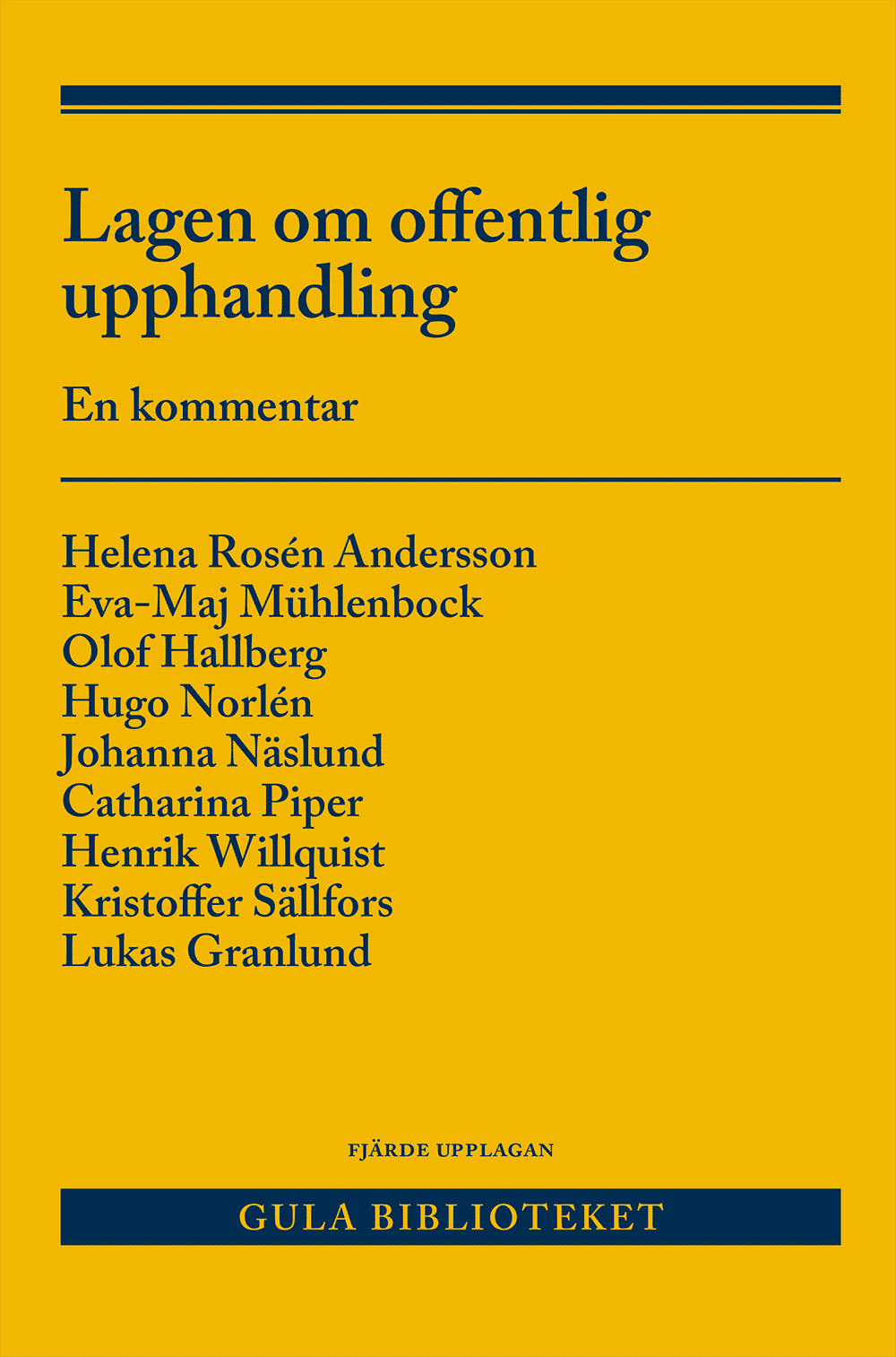 Rosén Andersson, Helena | Mühlenbock, Eva-Maj | Hallberg, Olof | Norlén, Hugo | Näslund, Johanna | Piper, Catharina | Wi...