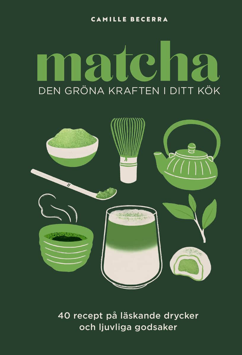 Becerra, Camille | Matcha : Den gröna kraften i ditt kök