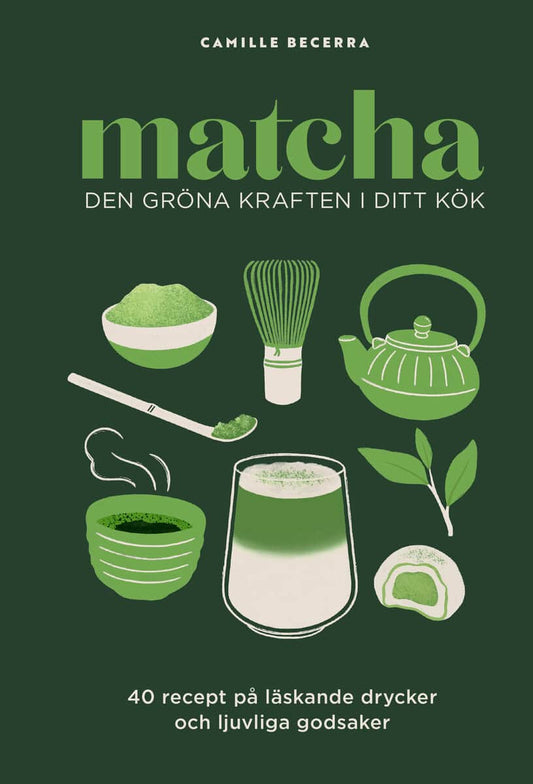 Becerra, Camille | Matcha : Den gröna kraften i ditt kök