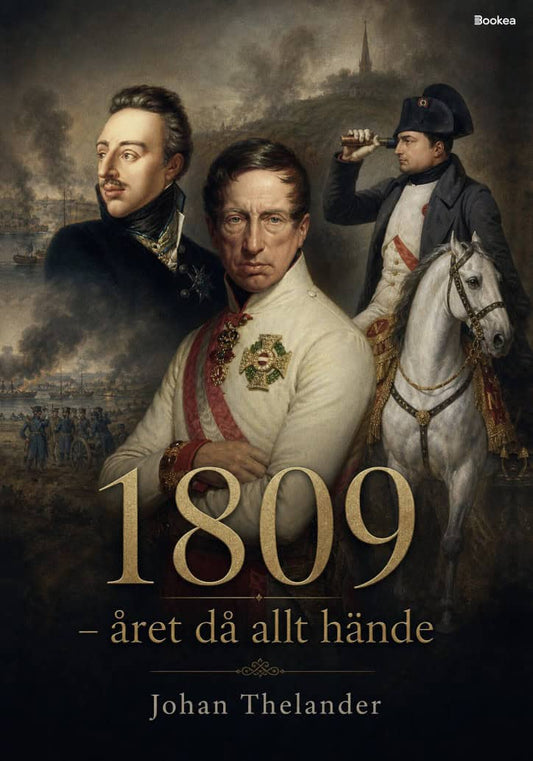 Thelander, Johan | 1809 : Året då allt hände