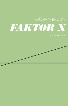 Göran Brulin | Faktor X : Arbete och kapital i en lokal värld