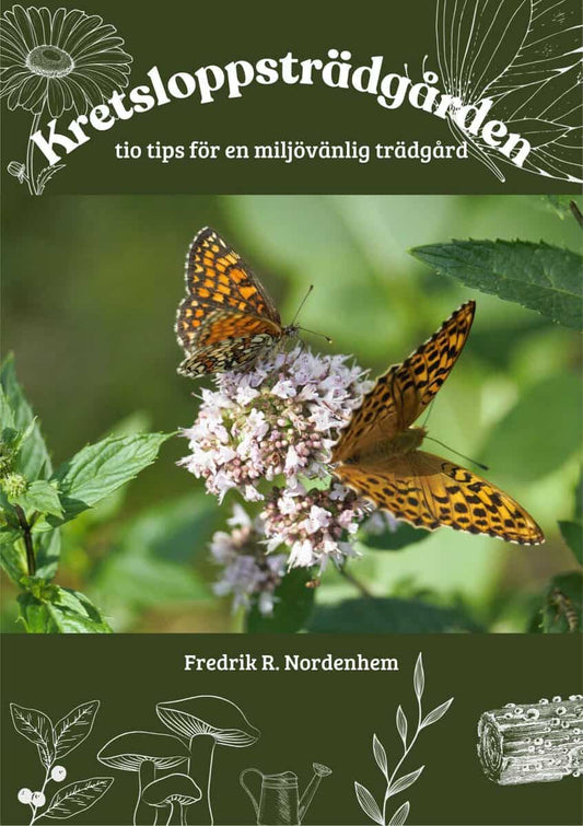 Rollenhagen Nordenhem, Fredrik | Kretsloppsträdgården : 10 tips för en miljövänlig trädgård