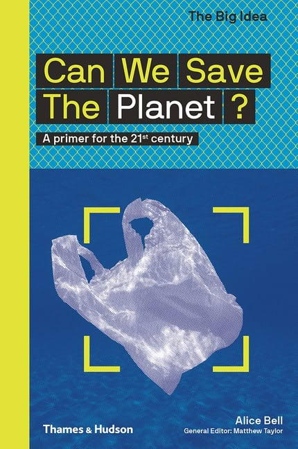 Alice Bell, Matthew Taylor | Can We Save The Planet? : A primer for th A primer for the 21st century