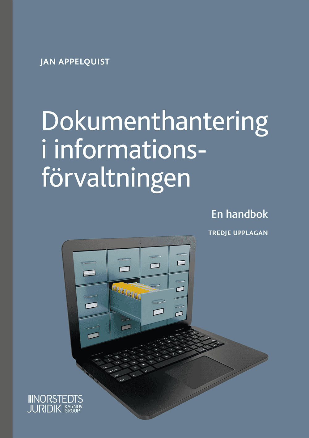 Appelquist, Jan | Dokumenthantering i informationsförvaltningen : En handbok