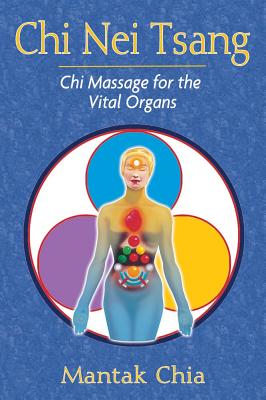 Chia, Mantak | Chi nei tsang : Chi massage for the vital organs