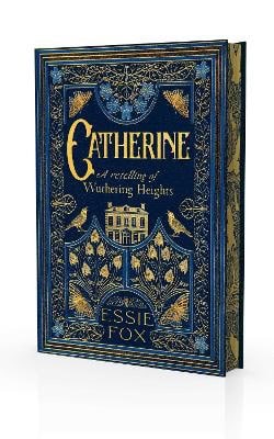 Fox, Essie | Catherine : A Retelling of Wuthering Heights