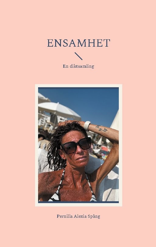 Spång, Pernilla Alexia | Ensamhet : En diktsamling