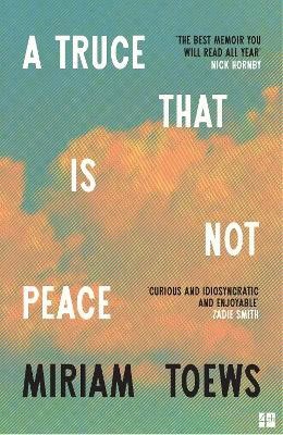 Toews, Miriam | A Truce That Is Not Peace