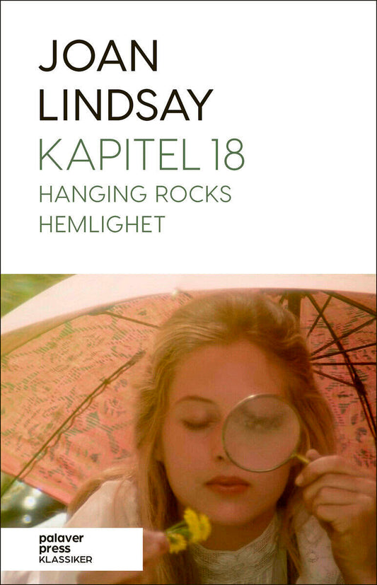Lindsay, Joan | Kapitel 18 : Hanging Rocks hemlighet