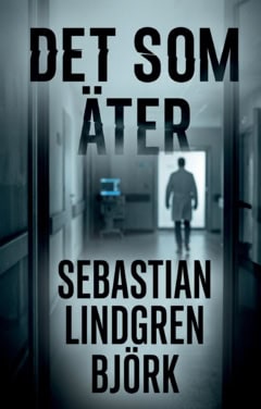 Lindgren Björk, Sebastian | Det som äter