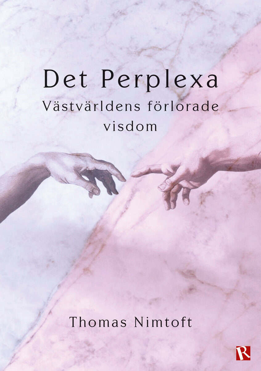 Nimtoft, Thomas | Det perplexa : Västvärldens förlorade visdom