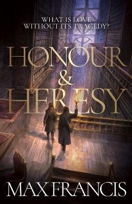 Francis, Max | Honour & Heresy