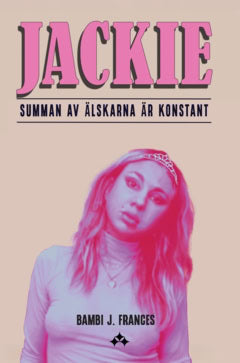 Frances, Bambi J. | Jackie : Summan av älskarna är konstant
